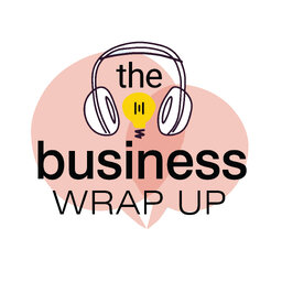 The Business Wrap Up Podcast