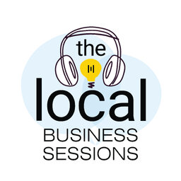 The Local Business Sessions Podcast
